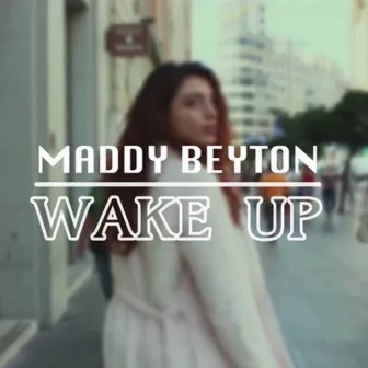 Wake Up by Maddy Beyton