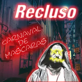 Carnaval de Máscaras by Recluso