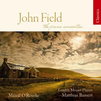 Field: The Piano Concertos by Miceal O'Rourke