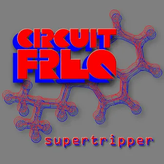 Supertripper by Circuit Freq