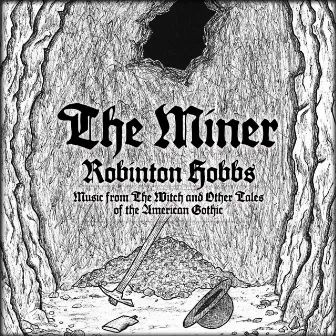 The Miner (Original Podcast Score) by Robinton Hobbs