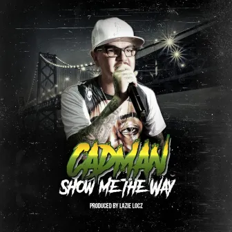 Show Me the Way by Cadman