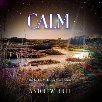 Calm by Andrew Brel