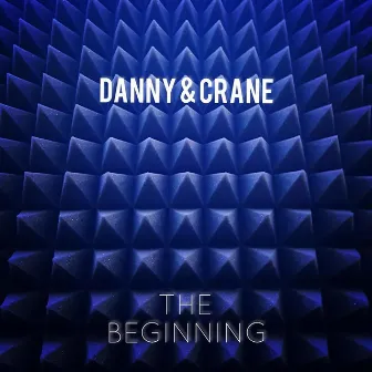 The Beginning by Danny & Crane