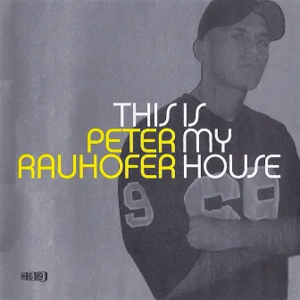 This Is My House by Peter Rauhofer