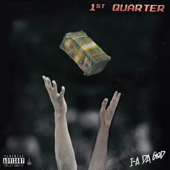 1st Quarter by I-A da God