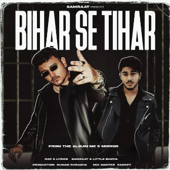 Bihar Se Tihar by SAMRAAT