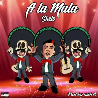 A La Mala by Shelo