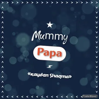 Mummy Papa by Kayden Sharma