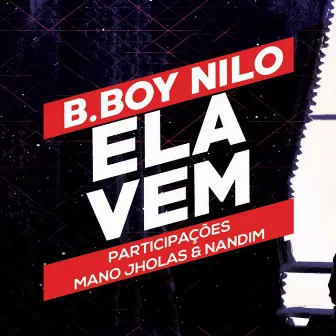 Ela Vem by B.Boy Nilo