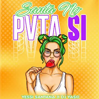 Santa no, Puta si by Dj Yaso