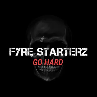 Go Hard by Fyre Starterz