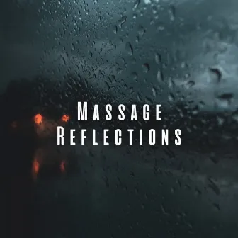 Massage Reflections: Rainy Ambience and Pink Noise Therapy by The Massage Music Legends