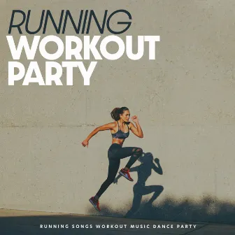 Running Workout Party by Unknown Artist