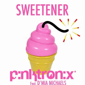 Sweetener by Pinktronix