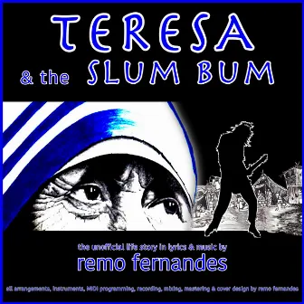 Teresa & the Slum Bum (Original Theater Soundtrack) by Remo Fernandes