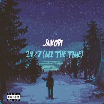 24/7 (All the Time) by JAKOBI