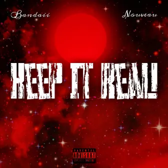 Keep It Real! by Bandaii