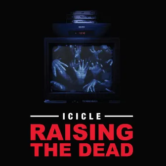 Raising The Dead by Icicle