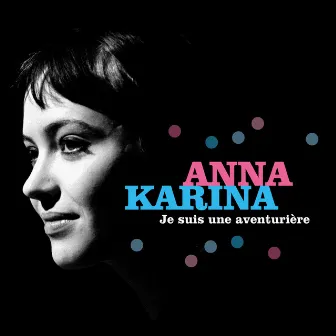 Je suis une aventurière (Extraits) by Anna Karina