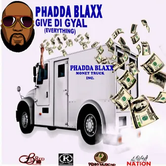 Give di Gyal (Everything) (Wet Summer Riddim) by Phadda Blaxx