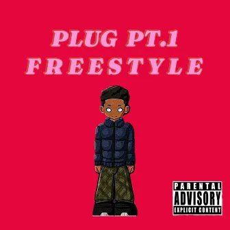 Plug Freestyle, Pt. 1 by pzkneguiin