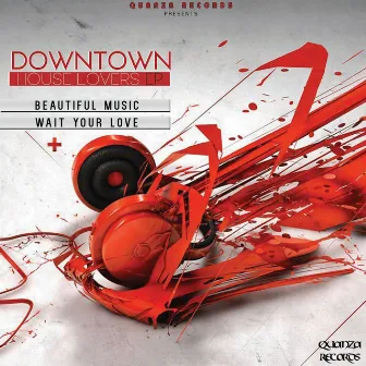 House Lovers EP by Downtown