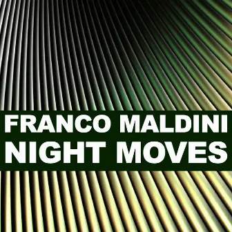 Night Moves by Franco Maldini