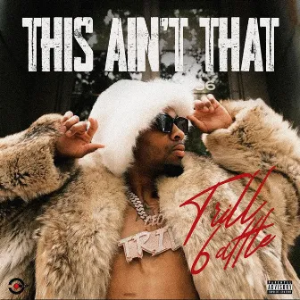 This Ain't That by Trill 6attle