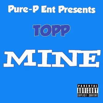 Mine by Topp