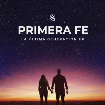 La Última Generación by Primera Fe