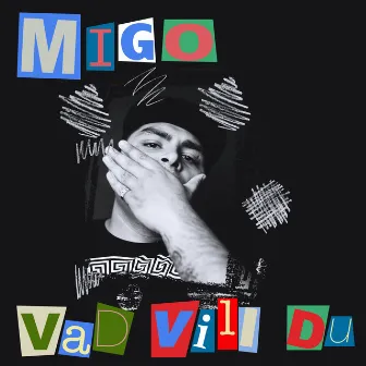 Vad vill du by Migo