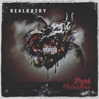 Dark Valentine by Real Kozby