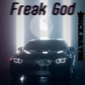 Freak God by Rick Wayne