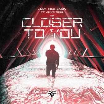 Closer To You by Jay Drezan