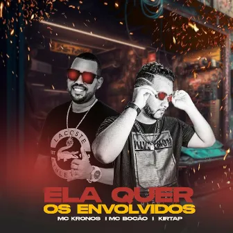 Ela Que os Envolvidos by Mc Kronos MK