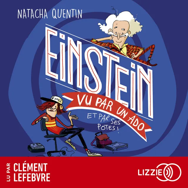 Chapitre 13 - Einstein vu par un ado