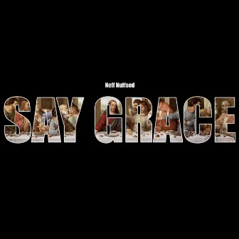 Say Grace by Nuff Sed