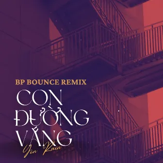 Con Đường Vắng (BP Bounce Remix) by Yến Rain