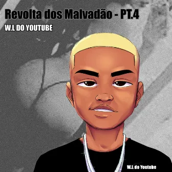 REVOLTA DOS MALVADÃO PT.4 by W.L DO YOUTUBE