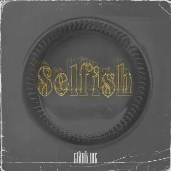 Selfish by Unknown Artist