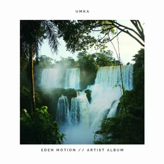 Eden Motion by Umka