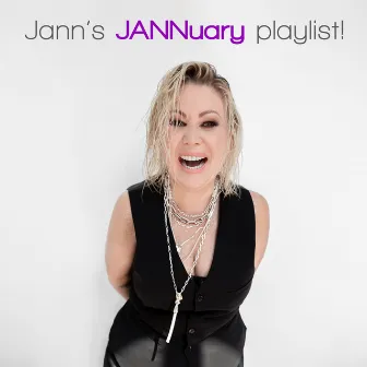 Jann's JANNuary Playlist! by Jann Arden