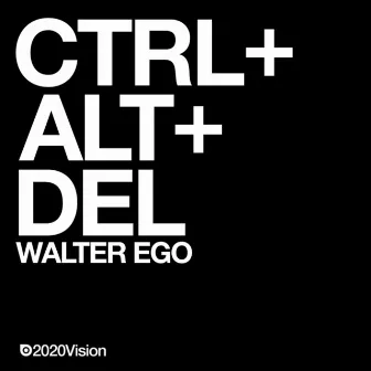 CTRL + ALT + DEL by Walter Ego