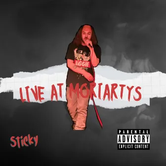 Live At Moriarty's by Sticky