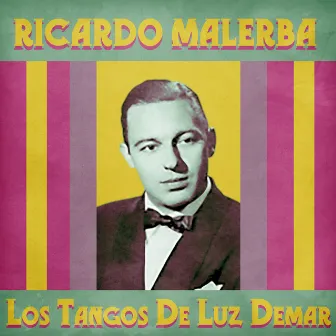 Los Tangos De Luz Demar (Remastered) by Ricardo Malerba