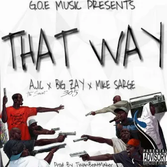 THAT WAY by Big Zay 305