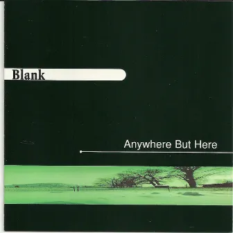 Anywhere But Here by Blank