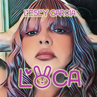 Loca by LESLY GARCIA