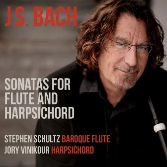 J.S. Bach: Sonatas for Flute & Harpsichord by Stephen Schultz